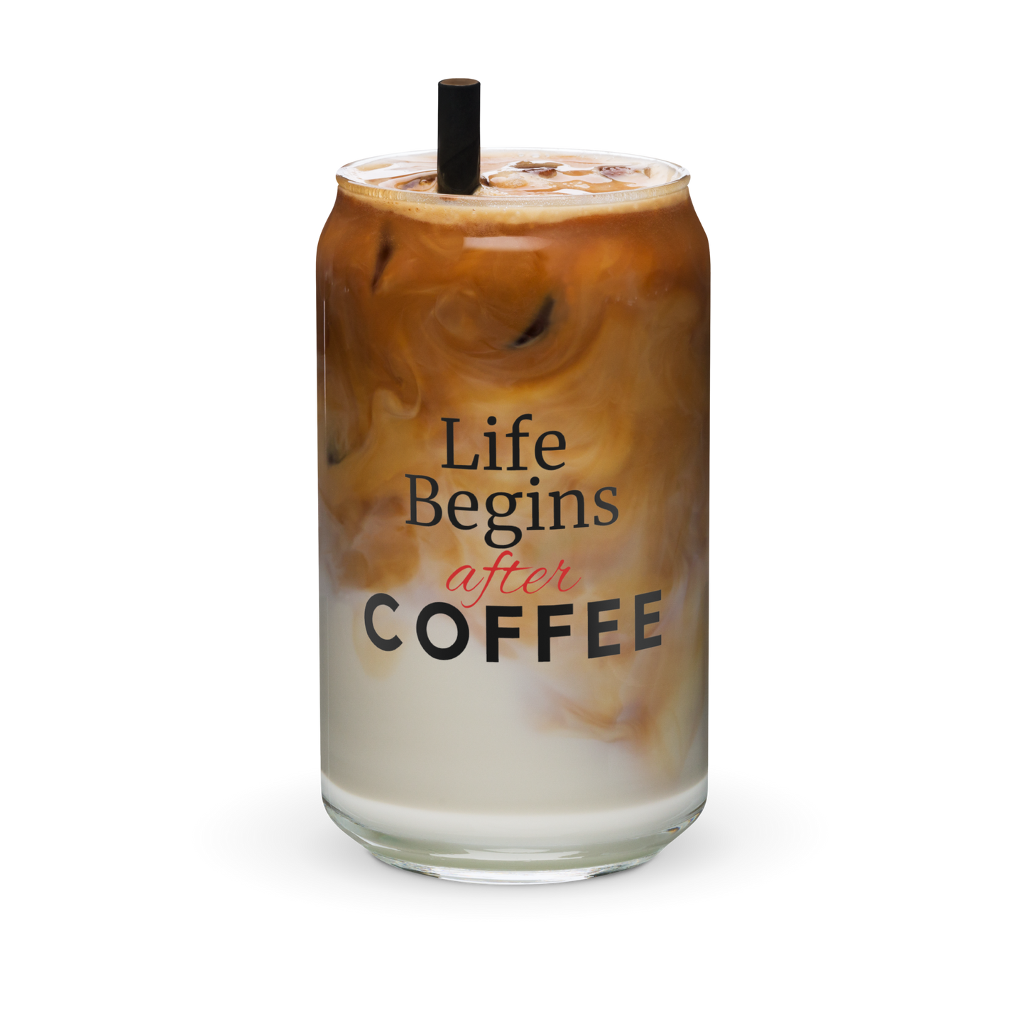 Life Begins After Coffee 16 oz Can Shaped Glass