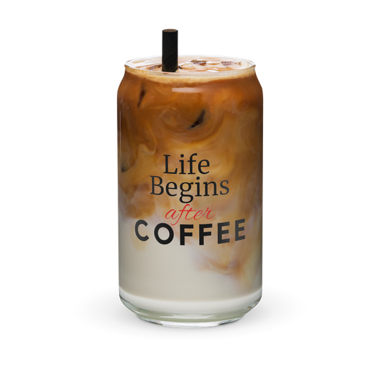 Life Begins After Coffee 16 oz Can Shaped Glass