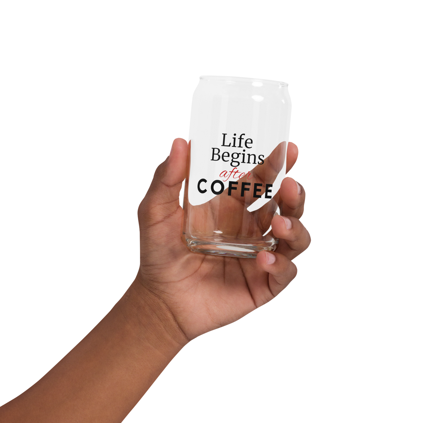 Life Begins After Coffee 16 oz Can Shaped Glass